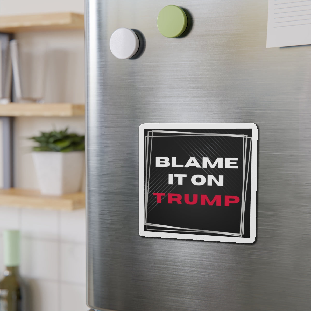 Political Magnet Anti-Trump Merch Blame It On Trump Car Magnet Political Decal FDT Resist Protest Activism Gear Anti-Fascism Resistance Sign
