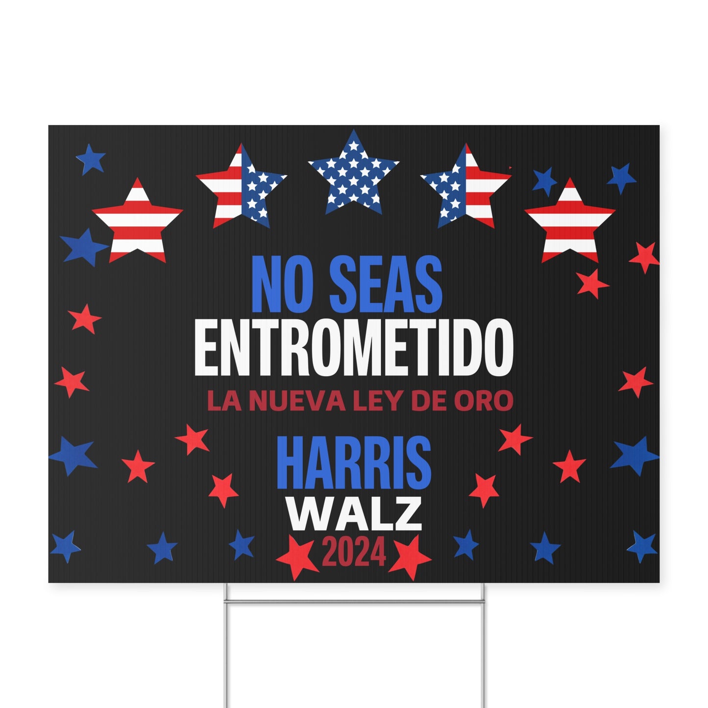 No Seas Entrometido Yard Sign - Harris/Walz 2024 Sign in Spanish - Patriotic Election Political Decor