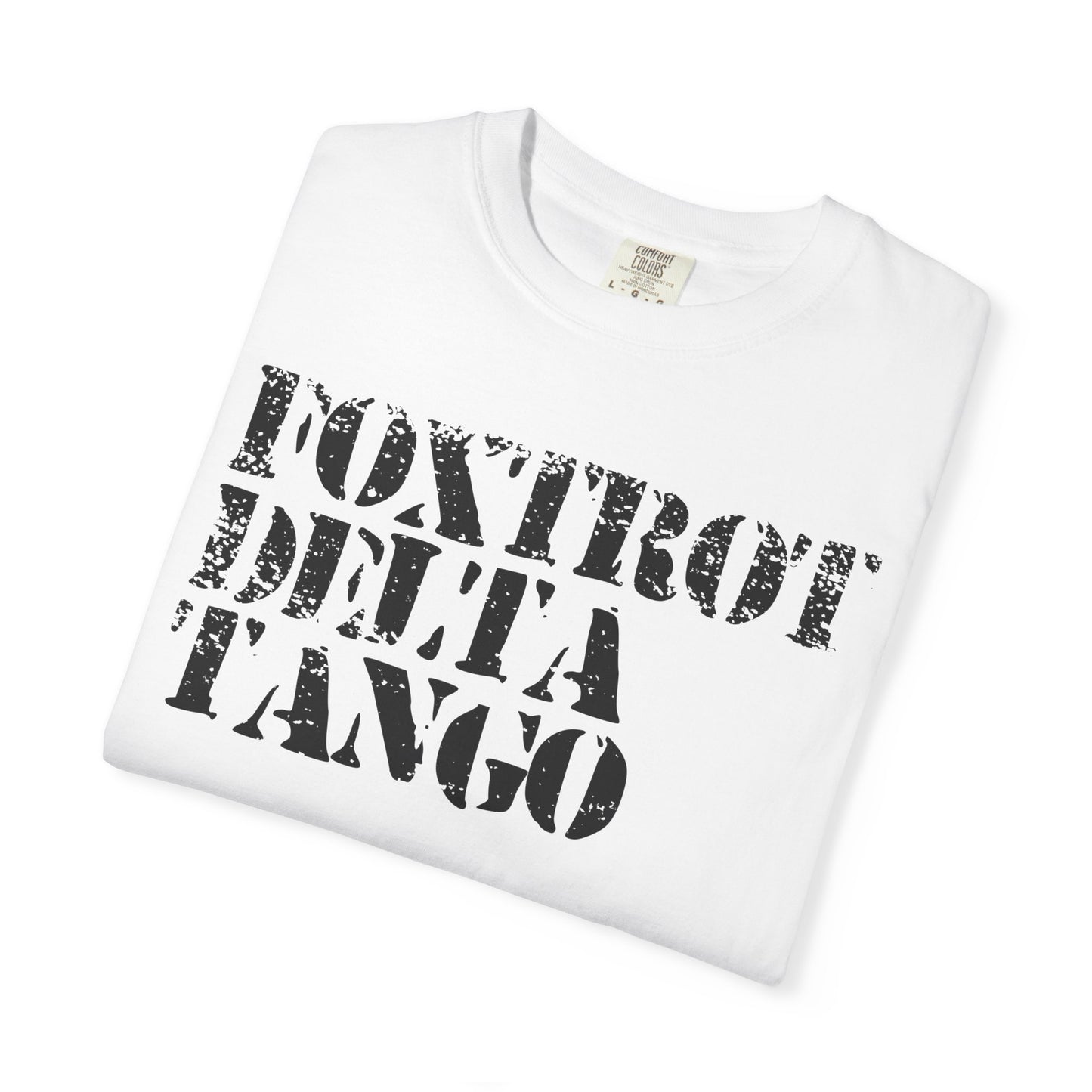 FDT Shirt Foxtrot Delta Tango Anti-Trump Merch Social Justice T-Shirt Comfort Colors Tee Anti-Fascism TShirt Resistance Gear Protest Apparel
