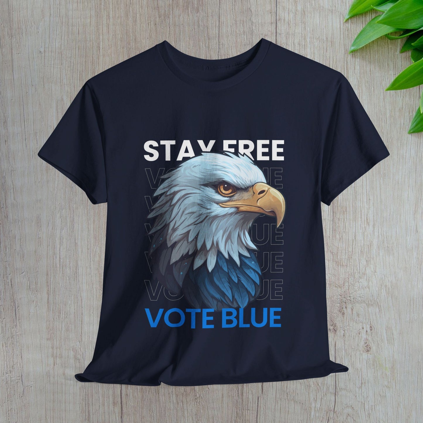 Stay Free Vote Blue Shirt- Freedom Tee-  Democrat Presidential Election T-Shirt