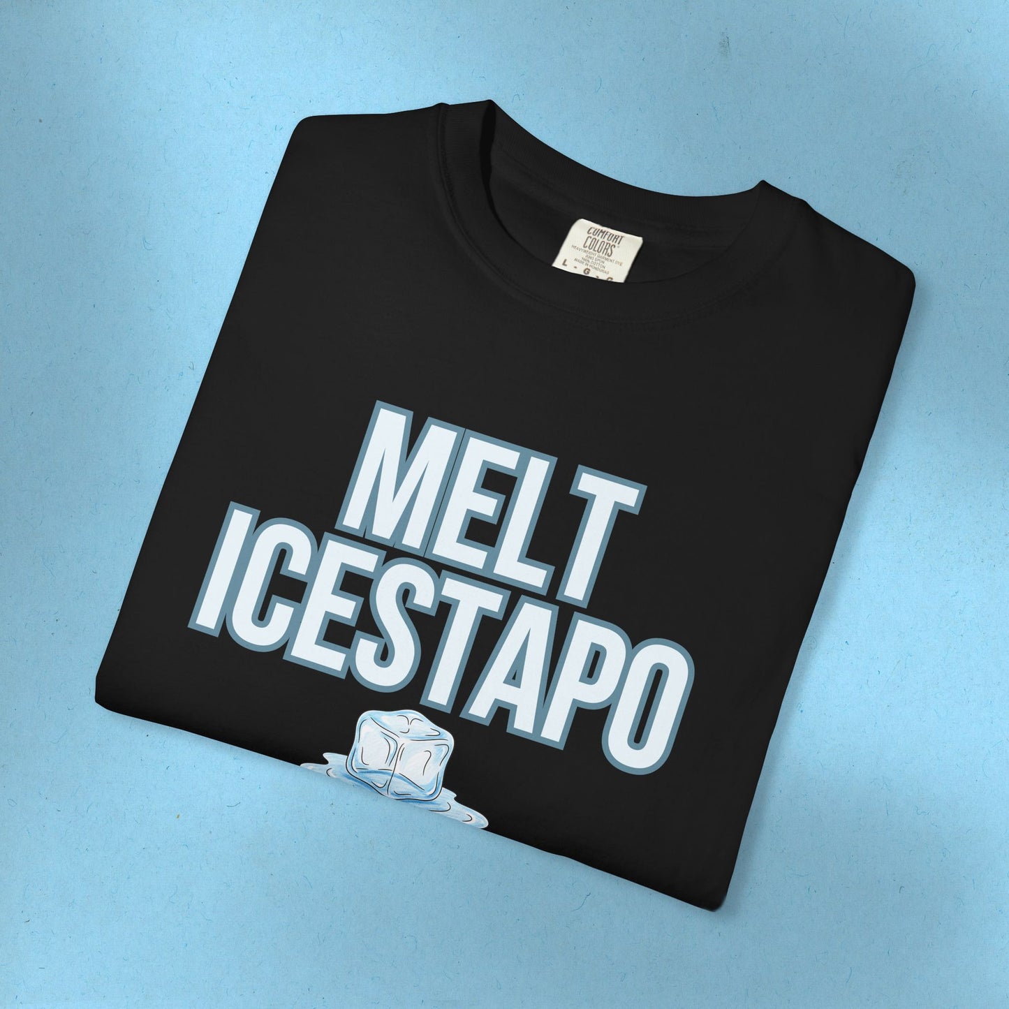 MELT ICESTAPO Tee Protest Shirt Foxtrot Delta Tango Fck Donald Trump Anti-Fascism Abolish ICE Gestapo Comfort Colors Ring-Spun Cotton Tshirt