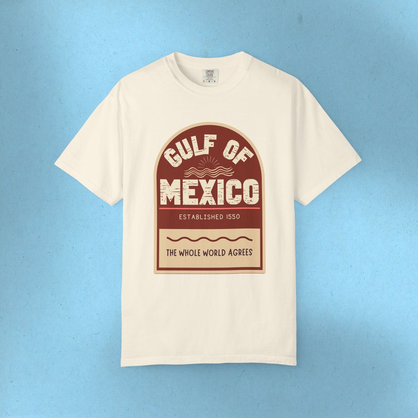 Gulf of Mexico Tee The Whole World Agrees Social Justice Shirt Comfort Colors Resistance Tee Anti Trump Protest TShirt Democrat Apparel